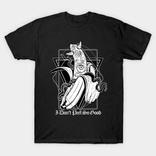 Evil Banana: I don't peel so good T-Shirt